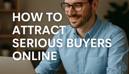 How to Attract Serious Buyers Online